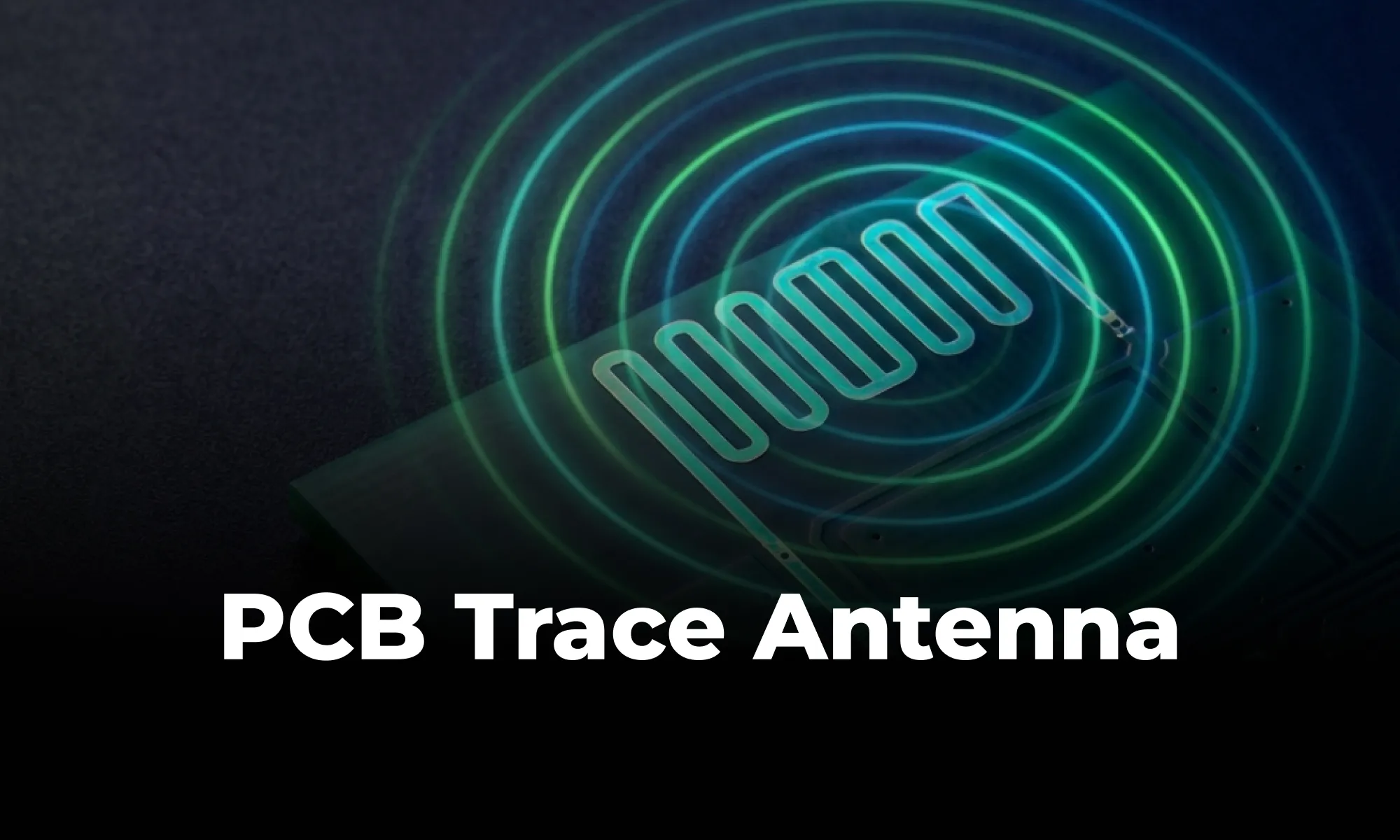 The RF Engineer's Guide to Designing Printed Trace Antennas